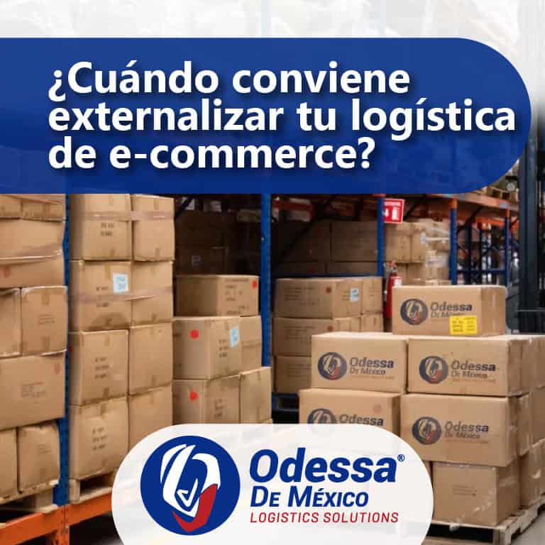 ¿Cuándo conviene externalizar tu logística de e-commerce? Odessa de México