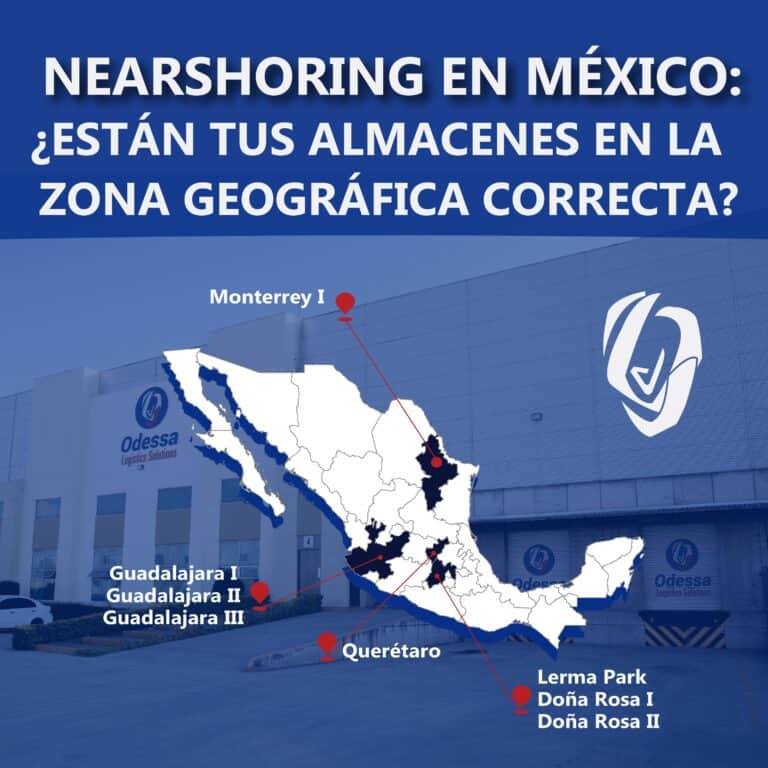 Nearshoring en México: ¿Están tus almacenes en la zona geográfica correcta? - Odessa de México