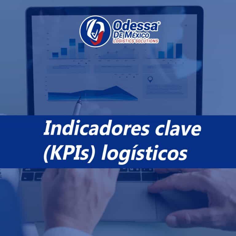 Indicadores clave (KPIs) logísticos que debes medir antes de que termine el año Odessa de México