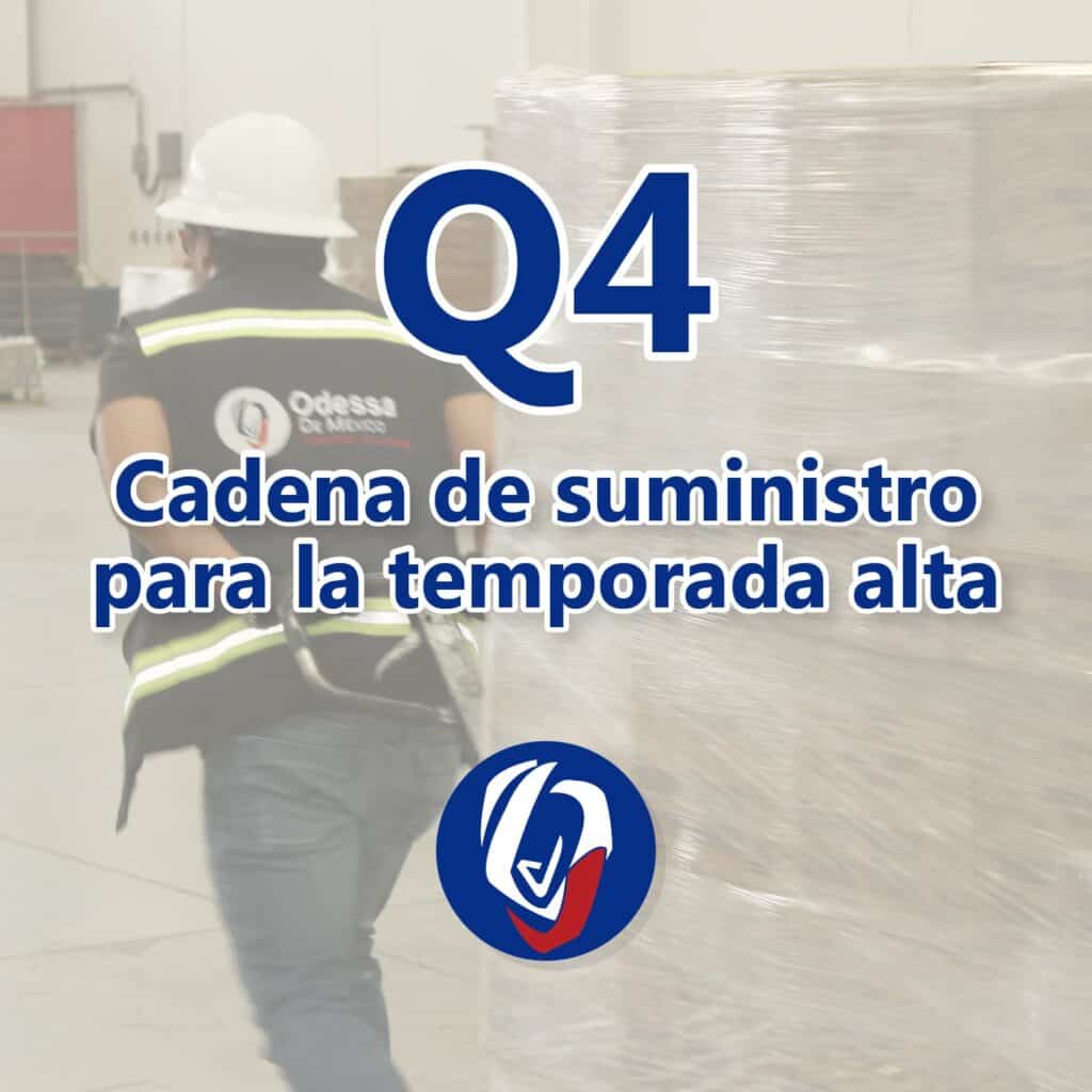 Prepara tu cadena de suministro para la temporada alta de Q4. Evita cuellos de botella en almacén y distribución con Odessa de México.